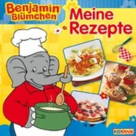  Benjamin Blümchen - Meine Rezepte | eBook | Sack Fachmedien