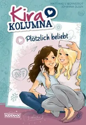 Bornstädt / Olsen |  Kira Kolumna: Plötzlich beliebt | eBook | Sack Fachmedien