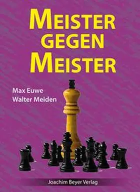 Euwe / Meiden / Ullrich |  Meister gegen Meister | Buch |  Sack Fachmedien