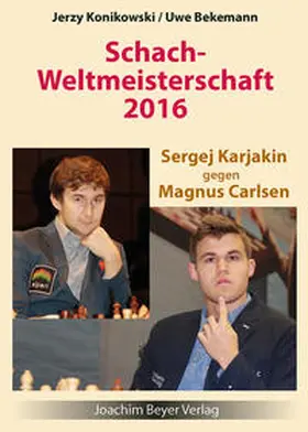 Konikowski / Bekemann |  Schachweltmeisterschaft 2016 - Karjakin gegen Carlsen | Buch |  Sack Fachmedien