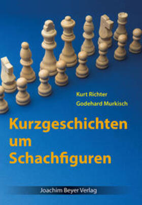 Richter / Murkisch / Ullrich | Kurzgeschichten um Schachfiguren | Buch | 978-3-95920-053-0 | sack.de