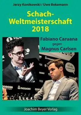 Konikowski / Bekemann |  Schachweltmeisterschaft 2018 - Caruana gegen Carlsen | Buch |  Sack Fachmedien