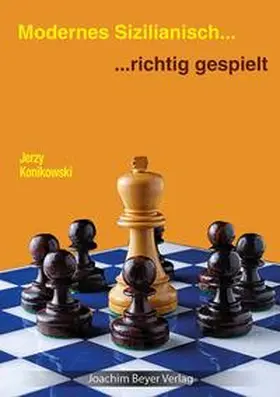 Konikowski |  Modernes Sizilianisch - richtig gespielt | Buch |  Sack Fachmedien