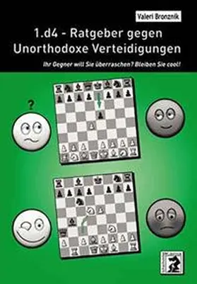 Bronznik |  1.d4 - Ratgeber gegen Unorthodoxe Verteidigungen | Buch |  Sack Fachmedien