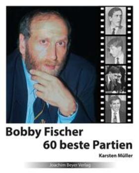 Müller |  Bobby Fischer 60 beste Partien | Buch |  Sack Fachmedien