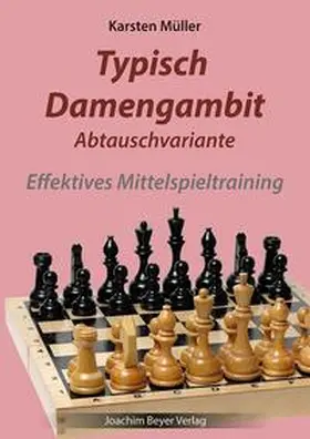 Müller |  Typisch Damengambit Abtauschvariante | Buch |  Sack Fachmedien