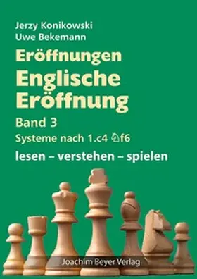 Konikowski / Bekemann |  Eröffnungen - Englische Eröffnung Band 3 Systeme nach 1. c4 Sf6 | Buch |  Sack Fachmedien