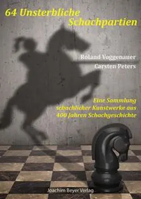 Voggenauer / Peters |  64 Unsterbliche Schachpartien | Buch |  Sack Fachmedien