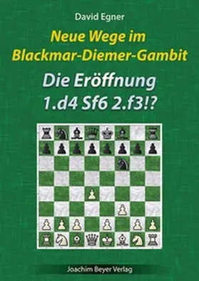 Egner |  Neue Wege im Blackmar-Diemer-Gambit | Buch |  Sack Fachmedien