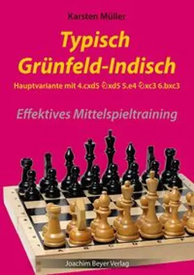 Müller |  Typisch Grünfeld-Indisch - Hauptvariante mit 4.cxd5 Sxd5 5.e4 Sxc3 6.bxc3 | Buch |  Sack Fachmedien
