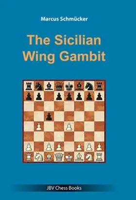 Schmücker |  The Sicilian Wing Gambit | Buch |  Sack Fachmedien