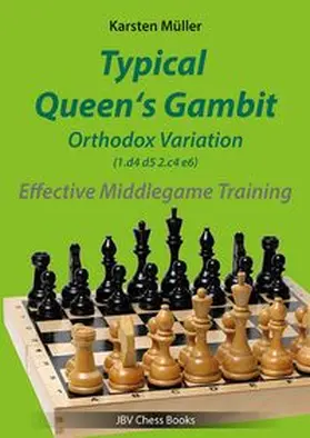 Müller |  Typical Queen´s Gambit - Orthodox Variation 1.d4 d5 2.c4 e6 | Buch |  Sack Fachmedien