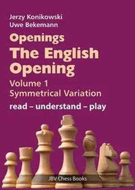 Konikowski / Bekemann |  Openings - The English Opening Vol. 1 Symmetrical Variation | Buch |  Sack Fachmedien