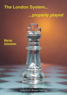 Schmücker | The London System - properly played | Buch | 978-3-95920-968-7 | www.sack.de