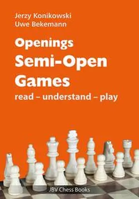 Konikowski / Bekemann |  Openings - Semi-Open Games | Buch |  Sack Fachmedien