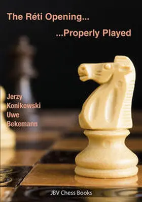Konikowski / Bekemann |  The Reti Opening - Properly Played | Buch |  Sack Fachmedien