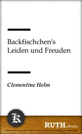 Helm |  Backfischchen's Leiden und Freuden | eBook | Sack Fachmedien