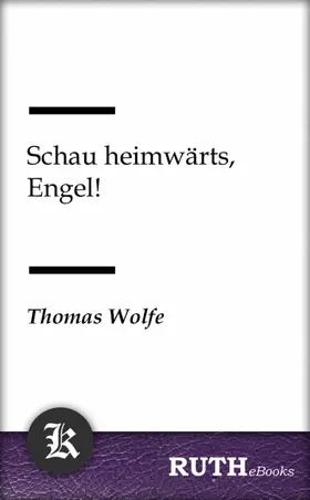 Wolfe |  Schau heimwärts, Engel! | eBook | Sack Fachmedien