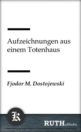 Dostojewski |  Aufzeichnungen aus einem Totenhaus | eBook | Sack Fachmedien