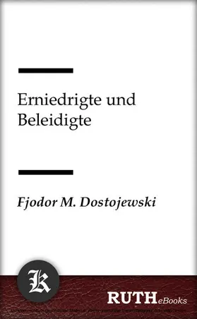 Dostojewski |  Erniedrigte und Beleidigte | eBook | Sack Fachmedien