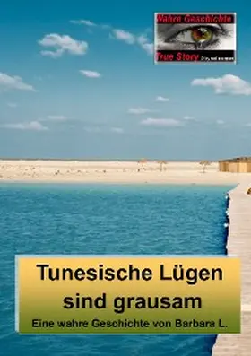 L. |  Tunesische Lügen sind grausam | eBook | Sack Fachmedien