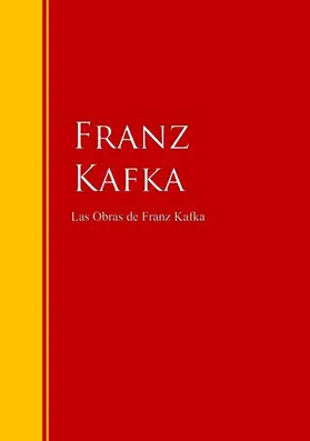 Kafka |  Las Obras de Franz Kafka | eBook | Sack Fachmedien