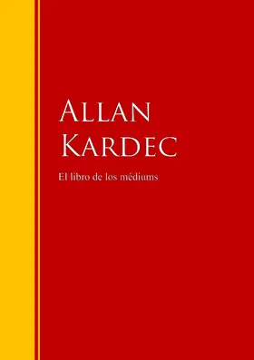 Kardec |  El libro de los médiums | eBook | Sack Fachmedien