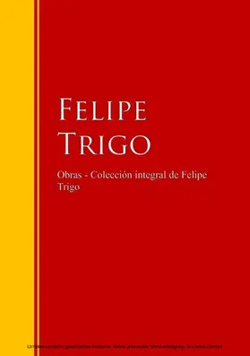 Trigo |  Obras - Colección de Felipe Trigo | eBook | Sack Fachmedien