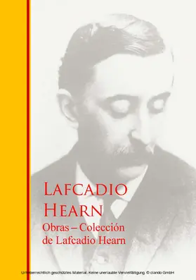 Hearn |  Obras  - Coleccion de Lafcadio Hearn | eBook | Sack Fachmedien
