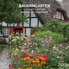  Bauerngarten / Cottage Garden 2027 | Sonstiges |  Sack Fachmedien