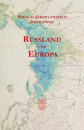 Danilewski / Danilevskij |  Rußland und Europa | Buch |  Sack Fachmedien