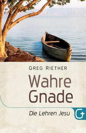 Riether |  Wahre Gnade - Die Lehren Jesu | eBook | Sack Fachmedien