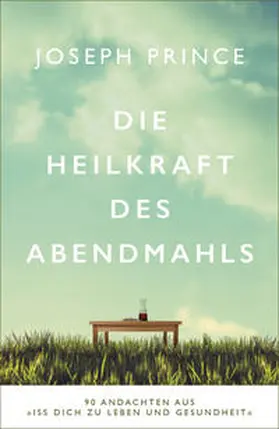 Prince |  Die Heilkraft des Abendmahls | Buch |  Sack Fachmedien