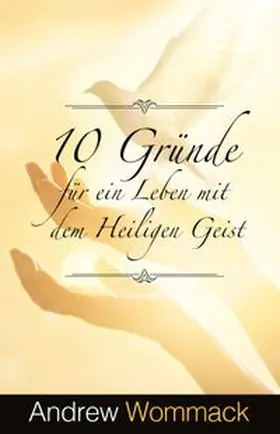 Wommack | 10 Gründe für ein Leben mit dem Heiligen Geist | Buch | 978-3-95933-252-1 | www.sack.de
