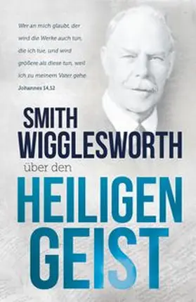 Wigglesworth |  Smith Wigglesworth über den Heiligen Geist | eBook | Sack Fachmedien