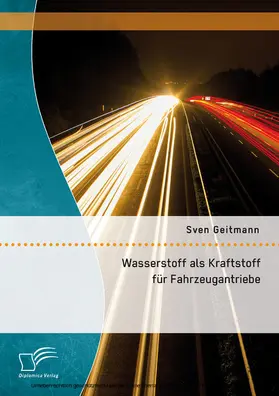 Geitmann |  Wasserstoff als Kraftstoff für Fahrzeugantriebe | eBook | Sack Fachmedien