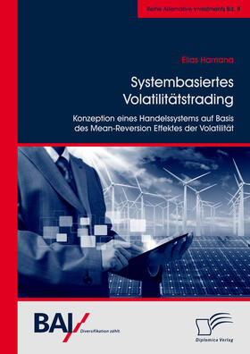 Hamana | Systembasiertes Volatilitätstrading: Konzeption eines Handelssystems auf Basis des Mean-Reversion Effektes der Volatilität | E-Book | sack.de