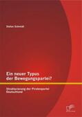 Schmidt |  Ein neuer Typus der Bewegungspartei? Strukturierung der Piratenpartei Deutschland | Buch |  Sack Fachmedien
