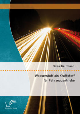 Geitmann |  Wasserstoff als Kraftstoff für Fahrzeugantriebe | Buch |  Sack Fachmedien