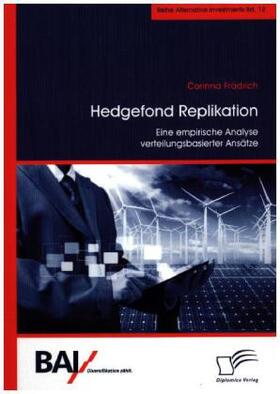 Frädrich | Hedgefond Replikation: Eine empirische Analyse verteilungsbasierter Ansätze | Buch | 978-3-95934-654-2 | www.sack.de