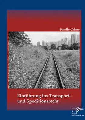 Calme |  Einführung ins Transport- und Speditionsrecht | Buch |  Sack Fachmedien