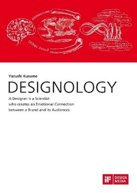 Kusume | DESIGNOLOGY. A Designer is a Scientist who creates an Emotional Connection between a Brand and its Audiences | Buch | 978-3-95934-967-3 | sack.de