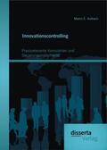 Aulbach / Müller |  Innovationscontrolling: Praxisrelevante Kennzahlen und Steuerungsinstrumente | Buch |  Sack Fachmedien