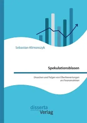 Klimonczyk |  Spekulationsblasen. Ursachen und Folgen von Überbewertungen an Finanzmärkten | eBook | Sack Fachmedien