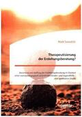 Sawatzki |  Therapeutisierung der Erziehungsberatung? Verortung und Auftrag der Erziehungsberatung im Kontext einer sozialpädagogisch-orientierten Kinder- und Jugendhilfe ¿ eine qualitative Studie | Buch |  Sack Fachmedien