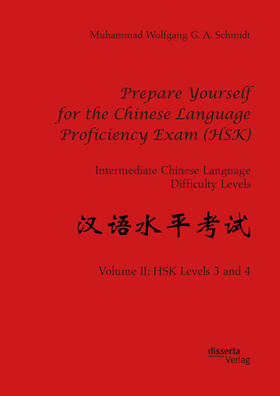 Schmidt |  Prepare Yourself for the Chinese Language Proficiency Exam (HSK). Intermediate Chinese Language Difficulty Levels | eBook | Sack Fachmedien