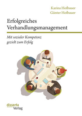 Hofbauer | Erfolgreiches Verhandlungsmanagement: Mit sozialer Kompetenz gezielt zum Erfolg | E-Book | sack.de