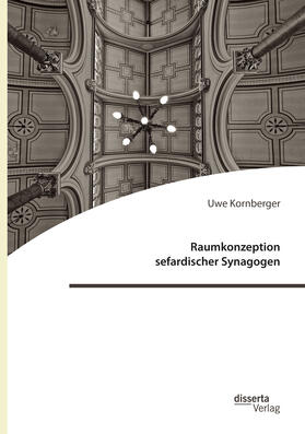 Kornberger |  Raumkonzeption sefardischer Synagogen | eBook | Sack Fachmedien