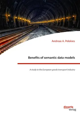 Pelekies | Benefits of semantic data models. A study in the European goods transport industry | E-Book | www.sack.de