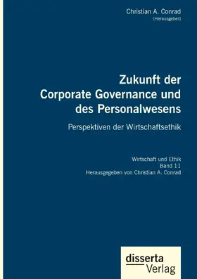 Conrad | Zukunft der Corporate Governance und des Personalwesens. Perspektiven der Wirtschaftsethik | Buch | 978-3-95935-610-7 | sack.de